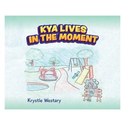 "Kya Lives in the Moment" - "" ("Westary Krystle")(Pevná vazba)