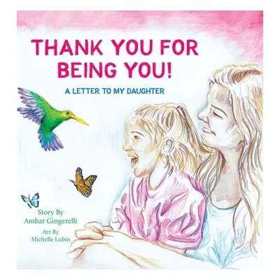 "Thank You for Being You: A Letter to my Daughter" - "" ("Gingerelli Ambar")(Pevná vazba)