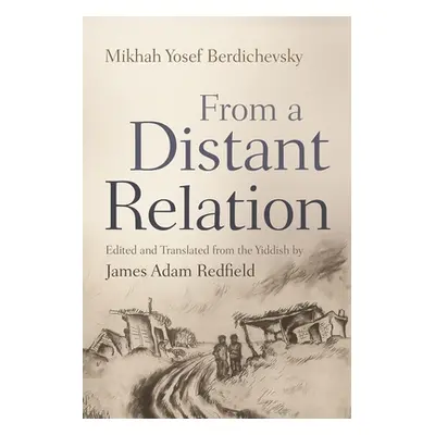 "From a Distant Relation" - "" ("Berdichevsky Mikhah Yosef")(Paperback)