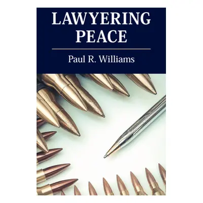 "Lawyering Peace" - "" ("Williams Paul R.")(Paperback)