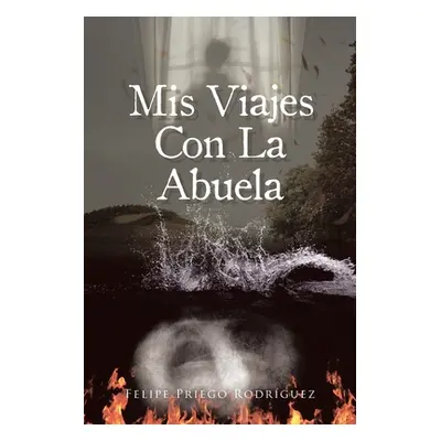 "Mis Viajes Con La Abuela" - "" ("Priego Rodrguez Felipe")(Paperback)