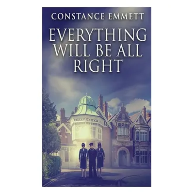 "Everything Will Be All Right" - "" ("Emmett Constance")(Pevná vazba)