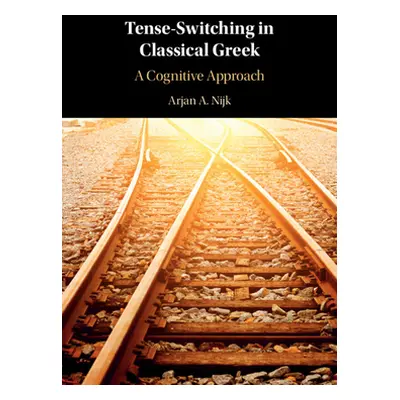 "Tense-Switching in Classical Greek" - "" ("Nijk Arjan A.")(Pevná vazba)