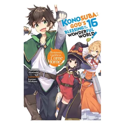 "Konosuba: God's Blessing on This Wonderful World!, Vol. 16 (Light Novel)" - "" ("Akatsuki Natsu