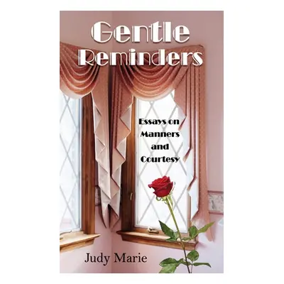 "Gentle Reminders: Essays on Manners and Courtesy" - "" ("Marie Judy")(Paperback)