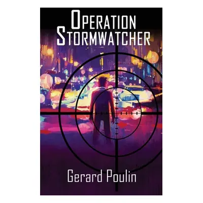 "Operation Stormwatcher" - "" ("Poulin Gerard")(Paperback)