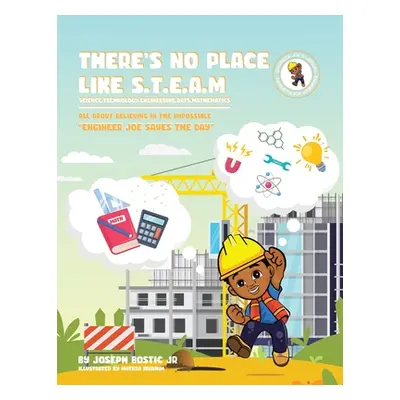 "There's No Place Like S.T.E.A.M: Engineer Joe Saves the Day" - "" ("Bostic Joseph Jr.")(Paperba