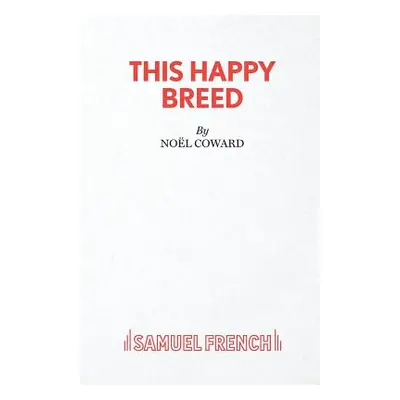 "This Happy Breed - A Play" - "" ("Coward Nol")(Paperback)