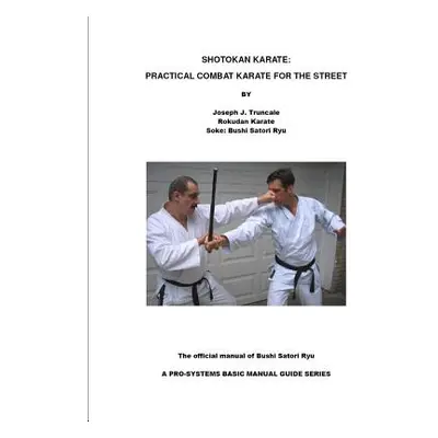 "Shotokan Karate: Practical Combat Karate for the Street" - "" ("Truncale Joseph")(Paperback)