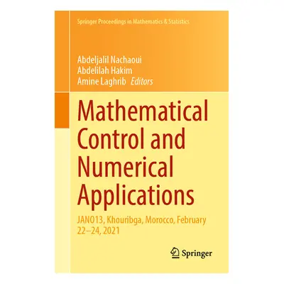 "Mathematical Control and Numerical Applications: Jano13, Khouribga, Morocco, February 22-24, 20