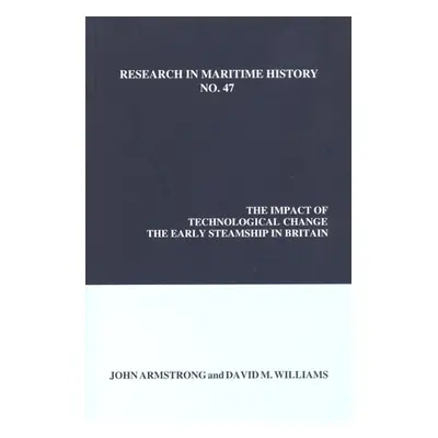 "The Impact of Technological Change: The Early Steamship in Britain" - "" ("Armstrong John")(Pap