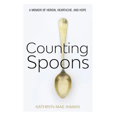 "Counting Spoons" - "" ("Inman Kathryn Mae")(Paperback)