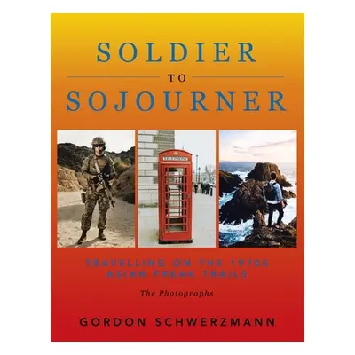 "From Soldier to Sojourner: Travelling on the 1970S Asian Freak Trails" - "" ("Schwerzmann Gordo