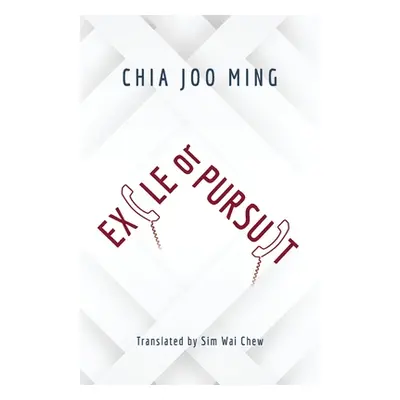 "Exile Or Pursuit" - "" ("Chia Joo-Ming")(Paperback)