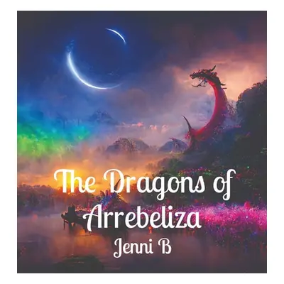 "The Dragons of Arrebeliza" - "" ("B Jenni")(Pevná vazba)