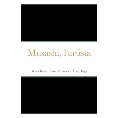 "Musashi, l'artista" - "" ("Fodor Ferenc")(Paperback)