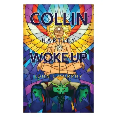 "Collin Hartley Woke Up" - "" ("Murphy John L.")(Paperback)