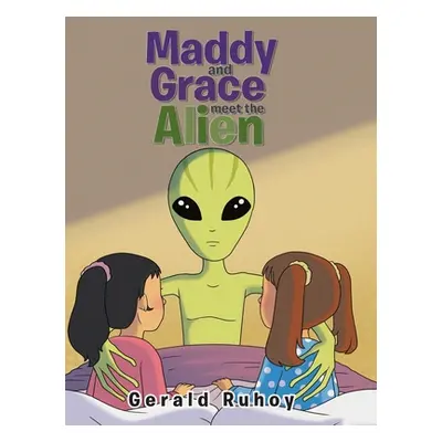 "Maddy and Grace Meet the Alien" - "" ("Ruhoy Gerald")(Pevná vazba)