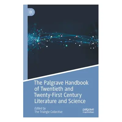 "The Palgrave Handbook of Twentieth and Twenty-First Century Literature and Science" - "" ("Ahuj