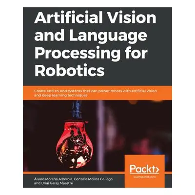 "Artificial Vision and Language Processing for Robotics" - "" ("Alberola lvaro Morena")(Paperbac