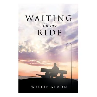 "Waiting for My Ride" - "" ("Simon Willie")(Paperback)