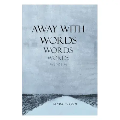 "Away with Words" - "" ("Folsom Linda")(Pevná vazba)