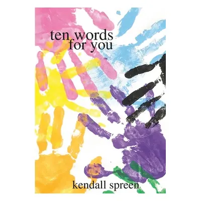 "ten words for you" - "" ("Spreen Kendall")(Paperback)