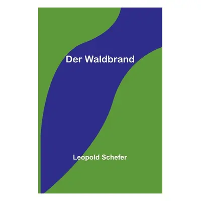 "Der Waldbrand" - "" ("Schefer Leopold")(Paperback)