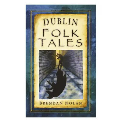 "Dublin Folk Tales" - "" ("Nolan Brendan")(Paperback)