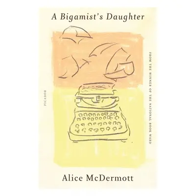 "Bigamist's Daughter" - "" ("McDermott Alice")(Paperback)