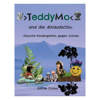 "TeddyMo: Was sind Knaudschis?" - "" ("Grassy Sabine")(Paperback)