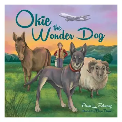 "Okie the Wonder Dog" - "" ("Schwartz Anna L.")(Paperback)