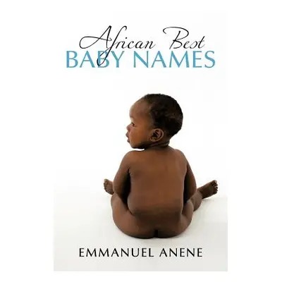 "African Best Baby Names" - "" ("Anene Emmanuel")(Paperback)