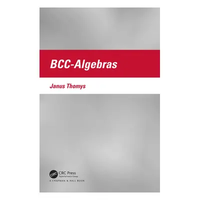 "Bcc-Algebras" - "" ("Thomys Janus")(Pevná vazba)