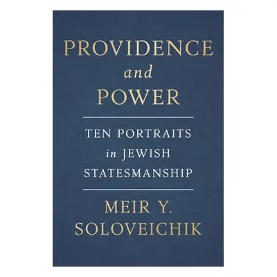 "Providence and Power: Ten Portraits in Jewish Statesmanship" - "" ("Soloveichik Meir Y.")(Pevná