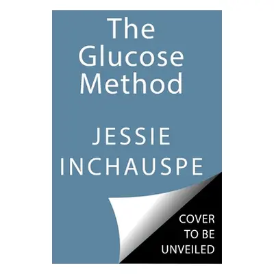 "The Glucose Goddess Method: The 4-Week Guide to Cutting Cravings, Getting Your Energy Back, and