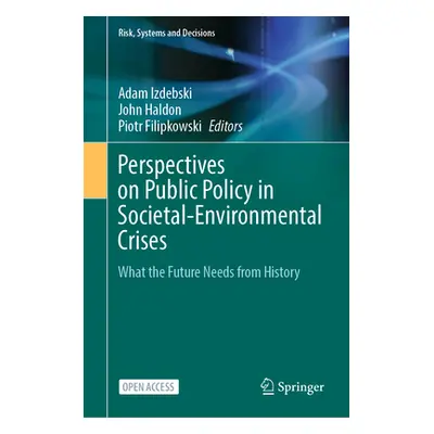 "Perspectives on Public Policy in Societal-Environmental Crises: What the Future Needs from Hist