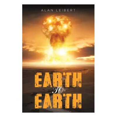 "Earth to Earth" - "" ("Leibert Alan")(Paperback)