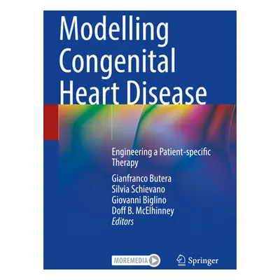 "Modelling Congenital Heart Disease: Engineering a Patient-Specific Therapy" - "" ("Butera Gianf