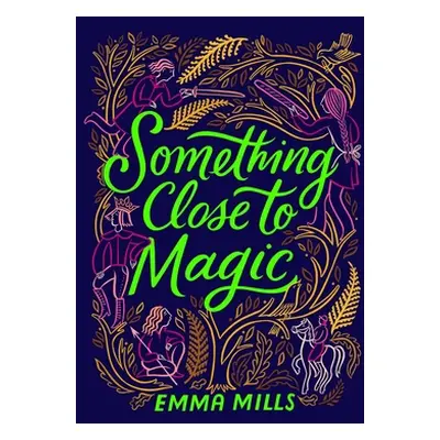 "Something Close to Magic" - "" ("Mills Emma")(Pevná vazba)