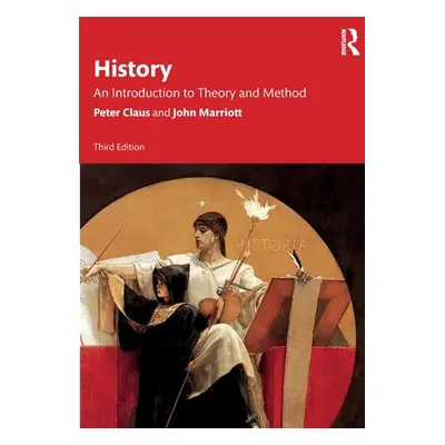 "History: An Introduction to Theory and Method" - "" ("Claus Peter")(Paperback)