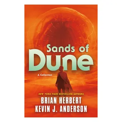 "Sands of Dune: Novellas from the Worlds of Dune" - "" ("Herbert Brian")(Paperback)