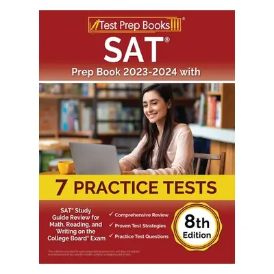 "SAT Prep Book 2023-2024 with 7 Practice Tests: SAT Study Guide Review for Math, Reading, and Wr