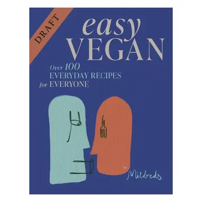 "Mildreds Easy Vegan: Exciting Food, Simply Cooked" - "" ("Mildreds")(Pevná vazba)