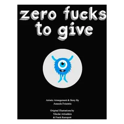 "Zero Fucks To Give" - "" ("Feinstein A.")(Paperback)