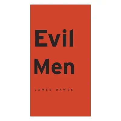 "Evil Men" - "" ("Dawes James")(Paperback)