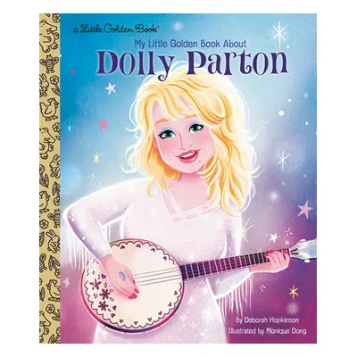 "My Little Golden Book about Dolly Parton" - "" ("Hopkinson Deborah")(Pevná vazba)