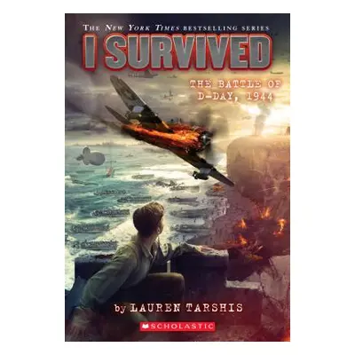 "I Survived the Battle of D-Day, 1944 (I Survived #18), 18" - "" ("Tarshis Lauren")(Paperback)