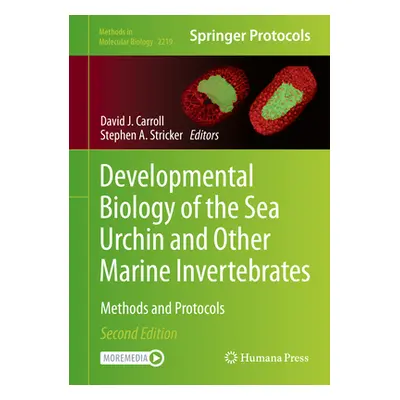 "Developmental Biology of the Sea Urchin and Other Marine Invertebrates: Methods and Protocols" 