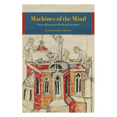 "Machines of the Mind: Personification in Medieval Literature" - "" ("Breen Katharine")(Paperbac